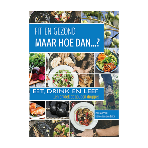 Boek – Fit en Gezond, maar hoe dan?